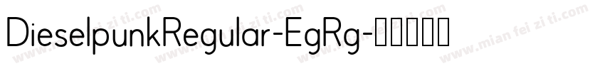 DieselpunkRegular-EgRg字体转换