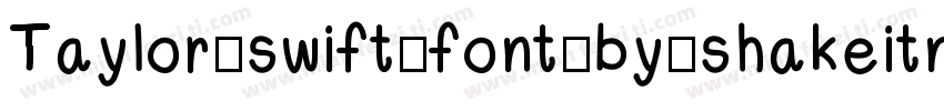 Taylor_swift_font_by_shakeitnichol字体转换