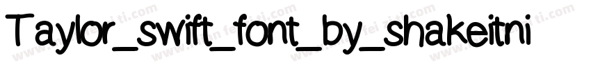 Taylor_swift_font_by_shakeitnichol字体转换