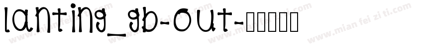 LANTING_GB-OUT字体转换