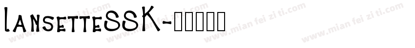 LansetteSSK字体转换