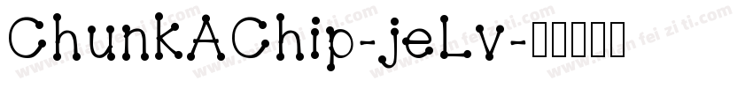 ChunkAChip-jeLv字体转换
