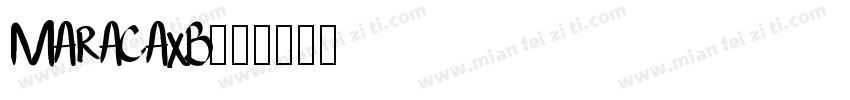 MARACAXB字体转换