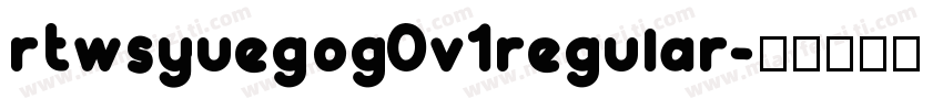 rtwsyuegog0v1regular字体转换