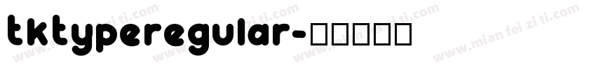 tktyperegular字体转换