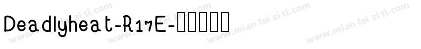 Deadlyheat-R17E字体转换