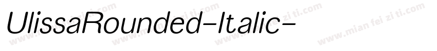UlissaRounded-Italic字体转换