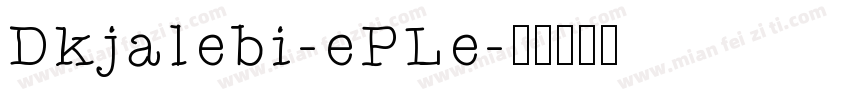 Dkjalebi-ePLe字体转换