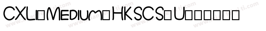 CXLi-Medium-HKSCS-U字体转换