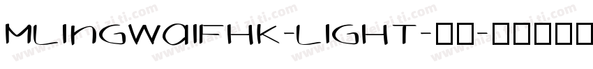 MLingWaiFHK-Light-亮体字体转换