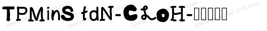 TPMinStdN-CLoH字体转换