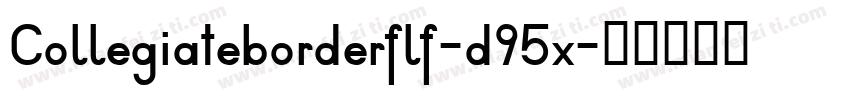 Collegiateborderflf-d95x字体转换