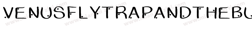 VENUSFLYTRAPANDTHEBUG字体转换