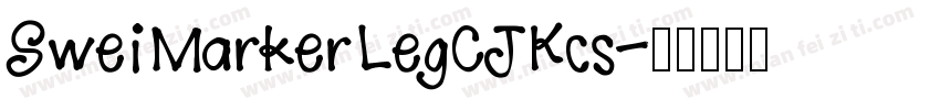 SweiMarkerLegCJKcs字体转换