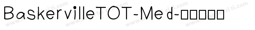 BaskervilleTOT-Med字体转换