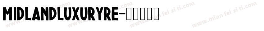 midlandluxuryre字体转换