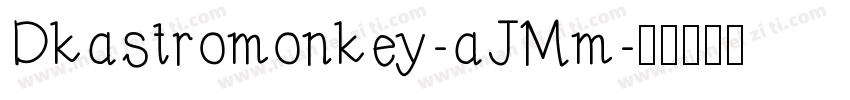 Dkastromonkey-aJMm字体转换
