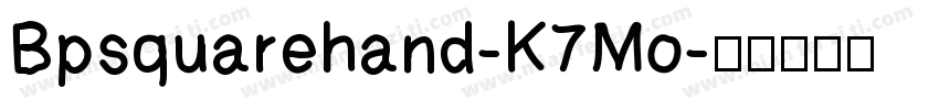 Bpsquarehand-K7Mo字体转换