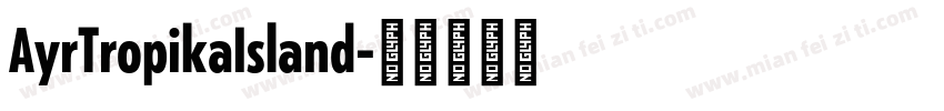 AyrTropikaIsland字体转换