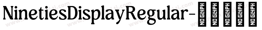 NinetiesDisplayRegular字体转换