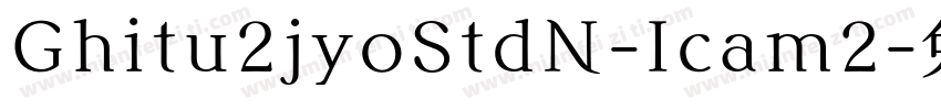 Ghitu2jyoStdN-Icam2字体转换