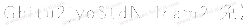 Ghitu2jyoStdN-Icam2字体转换