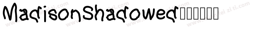 MadisonShadowed字体转换