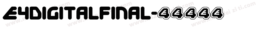 E4DigitalFinal字体转换