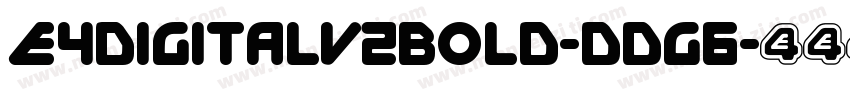 E4DigitalV2Bold-ddg6字体转换