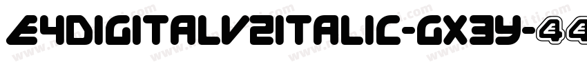 E4DigitalV2Italic-gX3Y字体转换