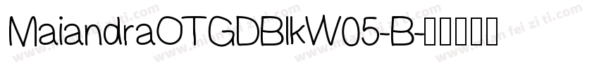 MaiandraOTGDBlkW05-B字体转换