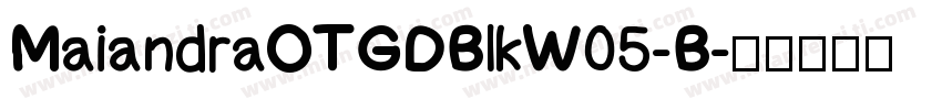 MaiandraOTGDBlkW05-B字体转换
