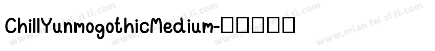 ChillYunmogothicMedium字体转换