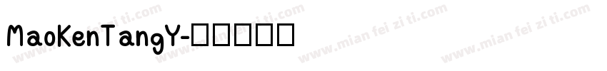 MaoKenTangY字体转换