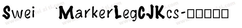 SweiMarkerLegCJKcs字体转换