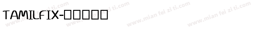 TAMILFIX字体转换