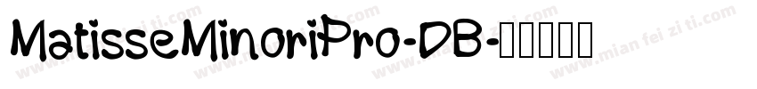 MatisseMinoriPro-DB字体转换