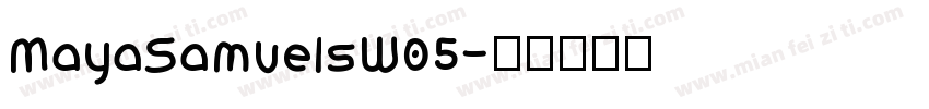 MayaSamuelsW05字体转换