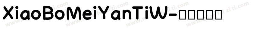 XiaoBoMeiYanTiW字体转换