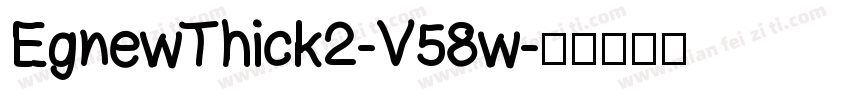 EgnewThick2-V58w字体转换