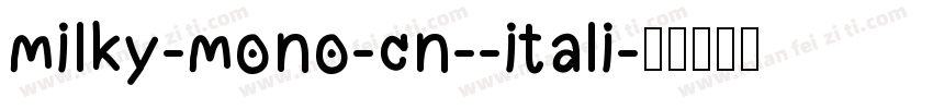 milky-mono-cn--itali字体转换