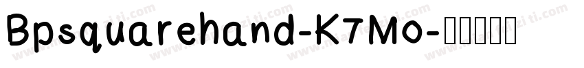 Bpsquarehand-K7Mo字体转换