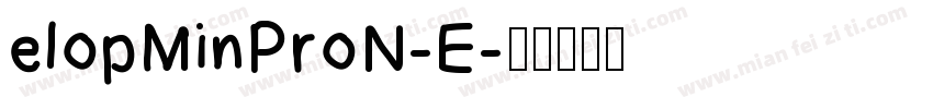 elopMinProN-E字体转换