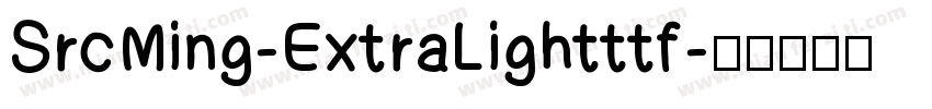 SrcMing-ExtraLightttf字体转换