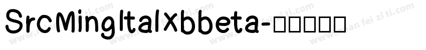 SrcMingItalXbbeta字体转换