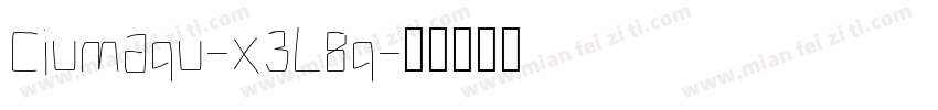 Ciumaqu-x3L8q字体转换