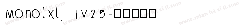 Monotxt_IV25字体转换