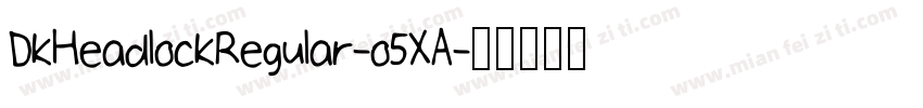 DkHeadlockRegular-o5XA字体转换