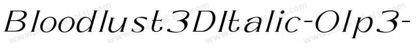Bloodlust3DItalic-Olp3字体转换
