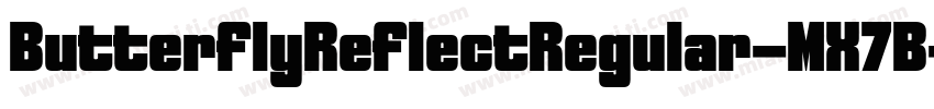 ButterflyReflectRegular-MX7B字体转换